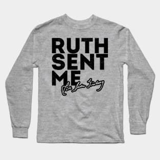 Ruth Sent Me ruth sent me trends Long Sleeve T-Shirt